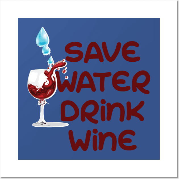 Save water drink wine Wall Art by Imutobi